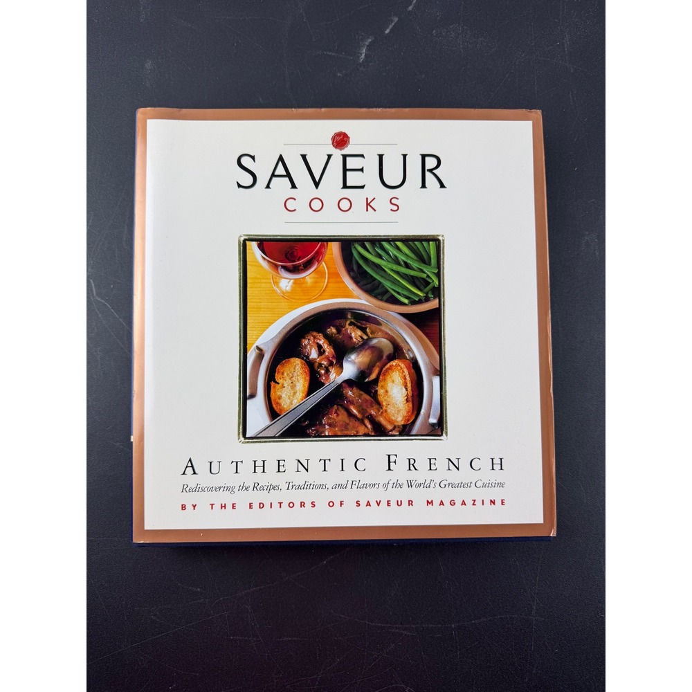 Saveur Cooks Authentic French Cookbook Hardcover 1999 Chronicle Books 125 Recipe